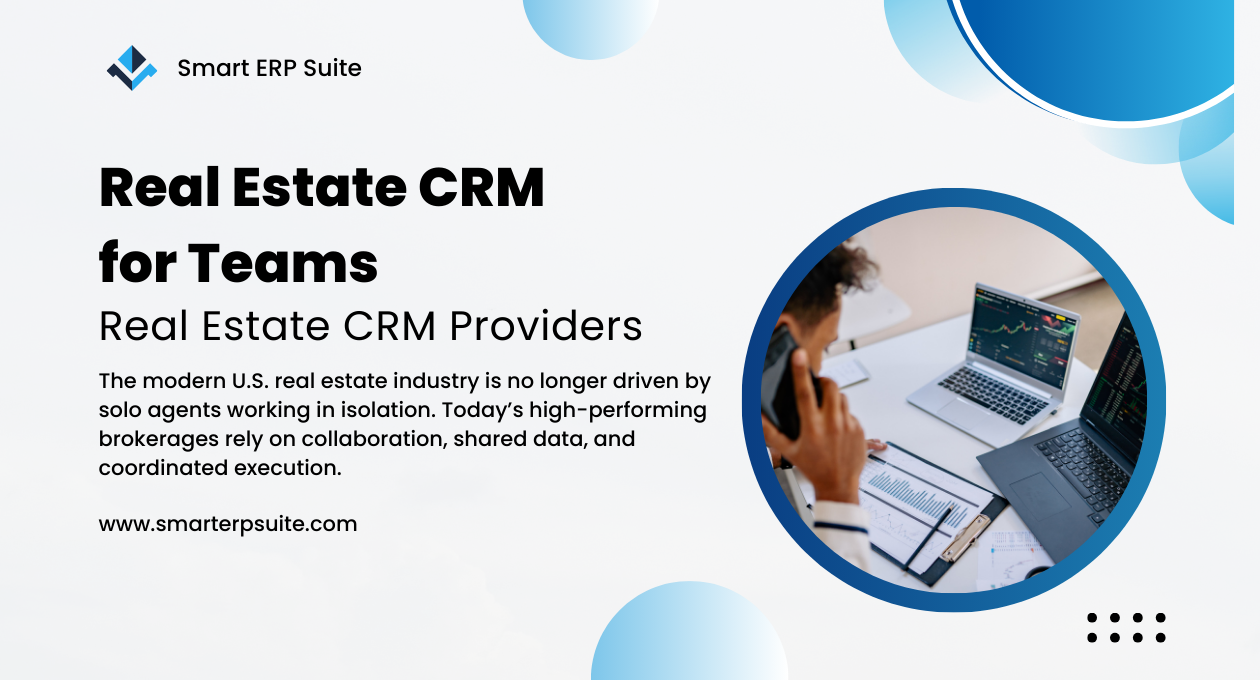 Real Estate CRM for Teams for Smarter Growth in the USA | Smart ERP Suite