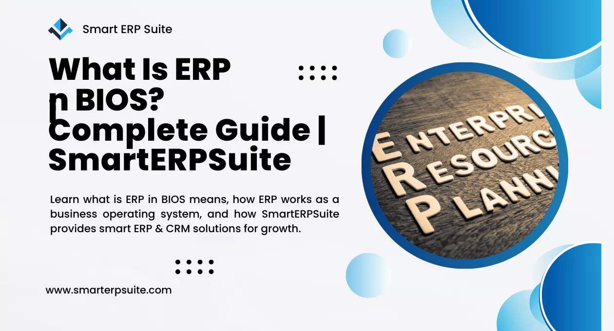 What Is ERP in BIOS? Complete Guide | SmartERPSuite