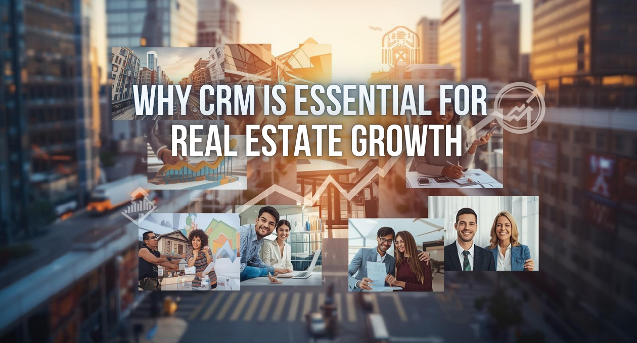 Why CRM is Essential for Real Estate Growth | Smart ERP Suite