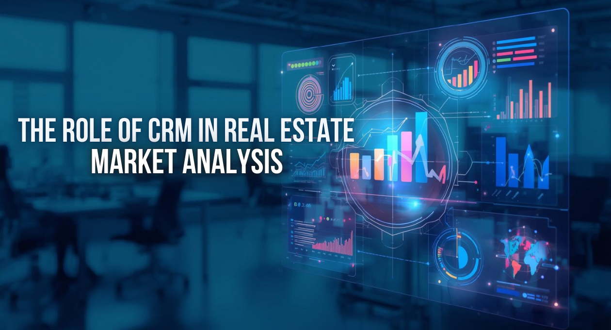 The Role of CRM in Real Estate Market Analysis | Smart ERP Suite